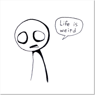 Life is weird Posters and Art